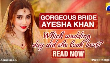Ayesha Khan’s Mehndi/Mayun/Baraat and Valima looks! Which one was your favorite?